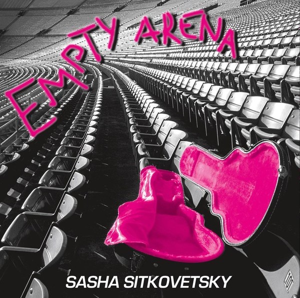 Александр Ситковецкий - Empty Arena (2005)(запись 1999)