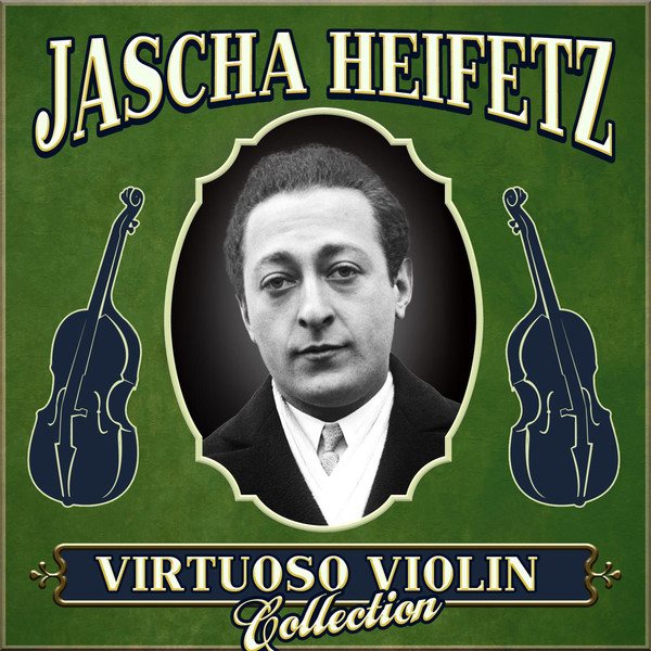 Яша Хейфец/Jascha Heifetz
