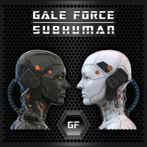 Gale Force - Subhuman (2021)